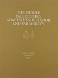 The Middle Paleolithic - Adaptation, Behavior, and Variability - Harold L. Dibble