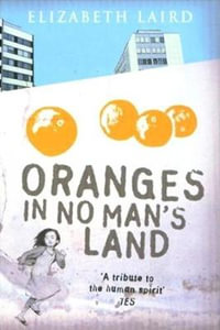 Oranges In No Man's Land - Elizabeth Laird