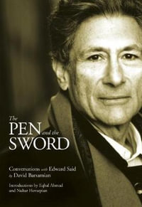 The Pen and the Sword : Conversations with Edward Said - David Barsamian