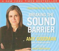 Breaking the Sound Barrier (audiobook) - Amy Goodman