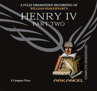 Henry IV, Part 2 : Arkangel Complete Shakespeare - William Shakespeare