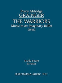 The Warriors : Study score - Percy Aldridge Grainger