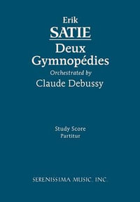 Deux Gymnopedies : Study score - Erik Satie