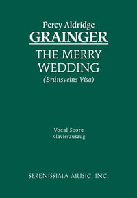 The Merry Wedding : Vocal score - Percy Aldridge Grainger