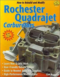 How to Build and Modify Rochester Quadrajet Carburetors : S-a Design - Cliff Ruggles