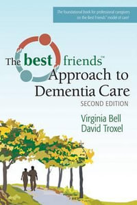 Best Friends (TM) Approach to Dementia Care - David Troxel