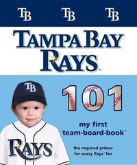 Tampa Bay Rays 101-Board : My First Team-Board-Book - Brad M. Epstein