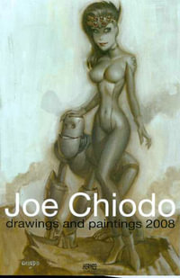 Joe Chiodo Drawings and Paintings 2008 - Joe Chiodo