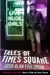 Tales of Times Square : Expanded Edition - Josh Alan Friedman