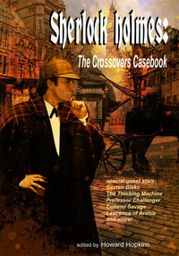 Sherlock Holmes : The Crossovers Casebook - Barbara Hambly