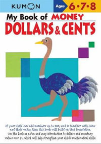 My Book of Money Dollars & Cents - US coins not Aust Currency : Ages 6, 7, 8 - KUMON PUBLISHING