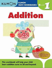 Grade 1 Addition : Kumon Math Workbooks - KUMON PUBLISHING