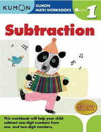 Grade 1 Subtraction : Kumon Math Workbooks - KUMON PUBLISHING