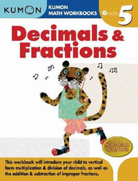 Kumon Grade 5 Decimals & Fractions : Kumon Math Workbooks - Kumon Publishing