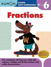 Grade 6 Fractions : Kumon Math Workbooks - KUMON PUBLISHING