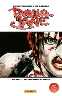 Painkiller Jane Volume 2 : Everything Explodes! - Jimmy Palmiotti