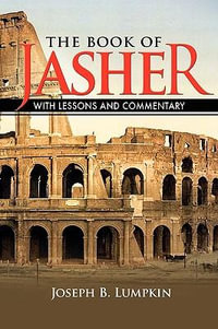 The Book of Jasher With Lessons and Commentary - Joseph B. Lumpkin