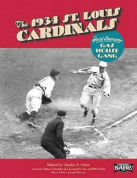 The 1934 St. Louis Cardinals : The World Champion Gas House Gang - Charles F. Faber