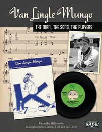 Van Lingle Mungo : The Man, The Song, The Players - Bill Nowlin