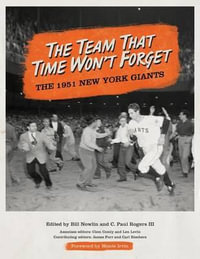 The Team That Time Won't Forget : The 1951 New York Giants