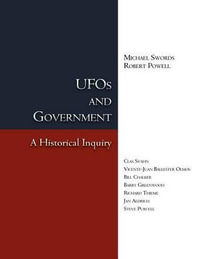 UFOs and Government : A Historical Inquiry - Michael Swords