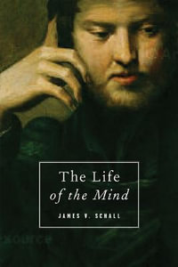 The Life of the Mind - James V. Schall