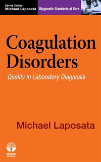 Coagulation Disorders : Quality in Laboratory Diagnosis - Michael Laposata