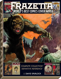 Frazetta : World's Best Comics Cover Artist - J. David Spurlock