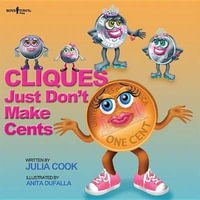 Cliques Just Don't Make Cents : Building Relationships - Julia Cook