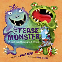 The Tease Monster : (A Book About Teasing vs Bullying) - Julia Cook