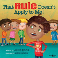 That Rule Doesn't Apply to Me! : Volume 3 - Julia Cook