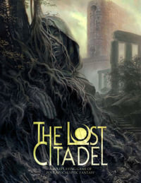 The Lost Citadel Roleplaying Game - Elizabeth Hand