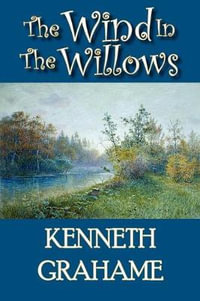 The Wind in the Willows - Kenneth Grahame