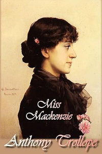 Miss Mackenzie - Anthony Trollope