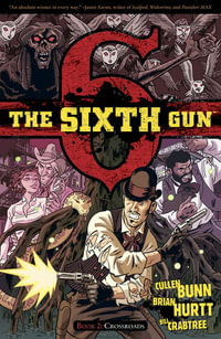 The Sixth Gun Vol. 2 : Crossroads - Cullen Bunn