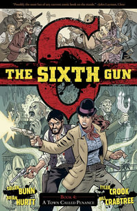 The Sixth Gun Vol. 4 : A Town Called Penance - Cullen Bunn