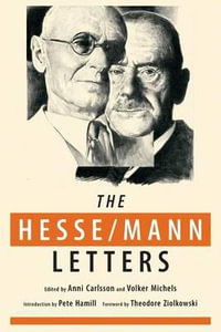 The Hesse-Mann Letters : The Correspondence of Hermann Hesse and Thomas Mann 1910-1955 - Hermann Hesse