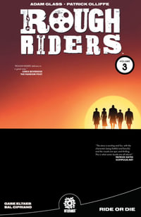 ROUGH RIDERS VOL. 3 TPB : Ride or Die - Adam Glass