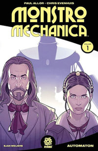 MONSTRO MECHANICA VOL. 1 TPB : MONSTRO MECHANICA TP - Paul Allor