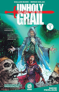 Unholy Grail Vol. 1 : UNHOLY GRAIL TP - Cullen Bunn