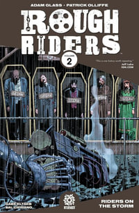 Rough Riders Volume 2 : Riders on the Storm - Adam Glass