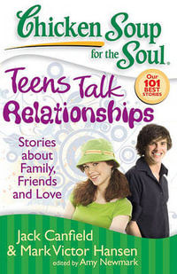 Teens Talk Relationships : Stories about Family, Friends, and Love - Amy Newmark