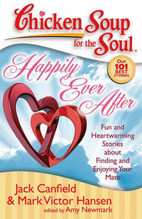 Happily Ever After : Fun and Heartwarming Stories about Finding and Enjoying Your Mate - Jack Canfield