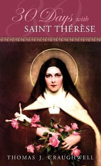 30 Days with Saint Therese - Thomas J. Craughwell