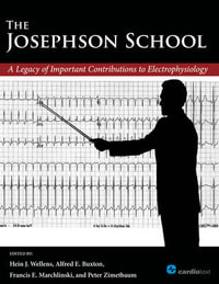 The Josephson School : A Legacy of Important Contributions to Electrophysiology - Hein J Wellens