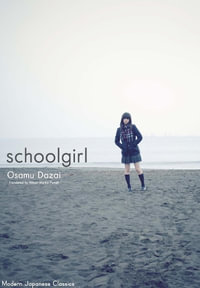 Schoolgirl : Modern Japanese Classics - Osamu Dazai