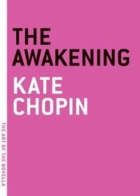 The Awakening : Art of the Novella - Kate Chopin