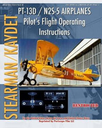 PT-13D / N2S-5 Airplanes Pilot's Flight Operating Instructions - United States Army Air Forces