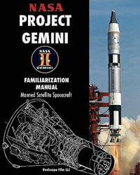 NASA Project Gemini Familiarization Manual Manned Satellite Spacecraft - NASA