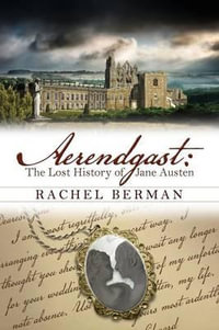 Aerendgast : The Lost History of Jane Austen - Rachel Berman